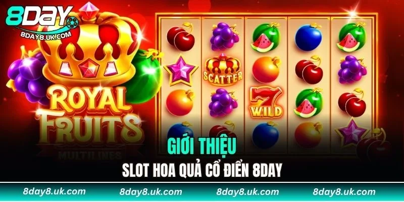 Giới thiệu slot Hoa Quả Cổ Điển 8DAY