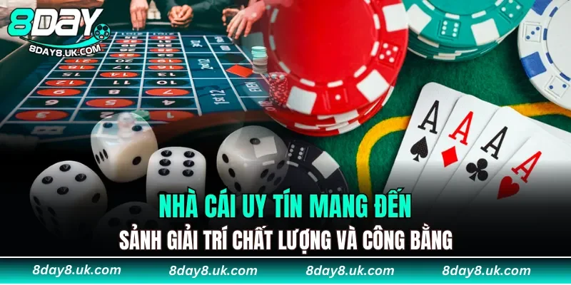 Nhà cái uy tín mang đến những sảnh giải trí chất lượng và công bằng